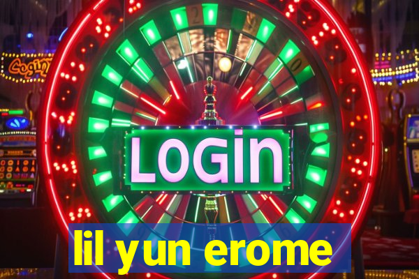 lil yun erome